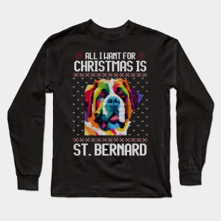 All I Want for Christmas is Saint Bernhardog - Christmas Gift for Dog Lover Long Sleeve T-Shirt